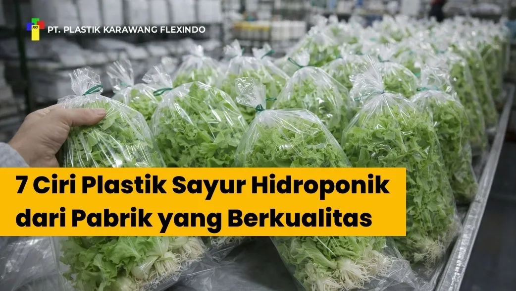 7 Ciri Plastik Sayur Hidroponik dari Pabrik yang Berkualitas