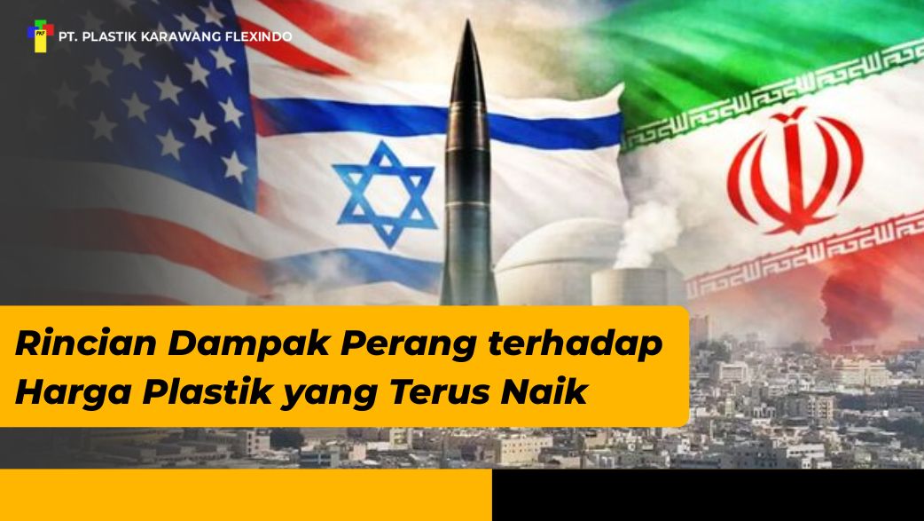 Rincian Dampak Perang terhadap Harga Plastik yang Terus Naik