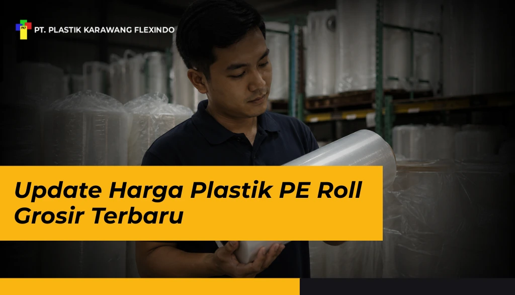 Update Harga Plastik PE Roll Grosir Terbaru