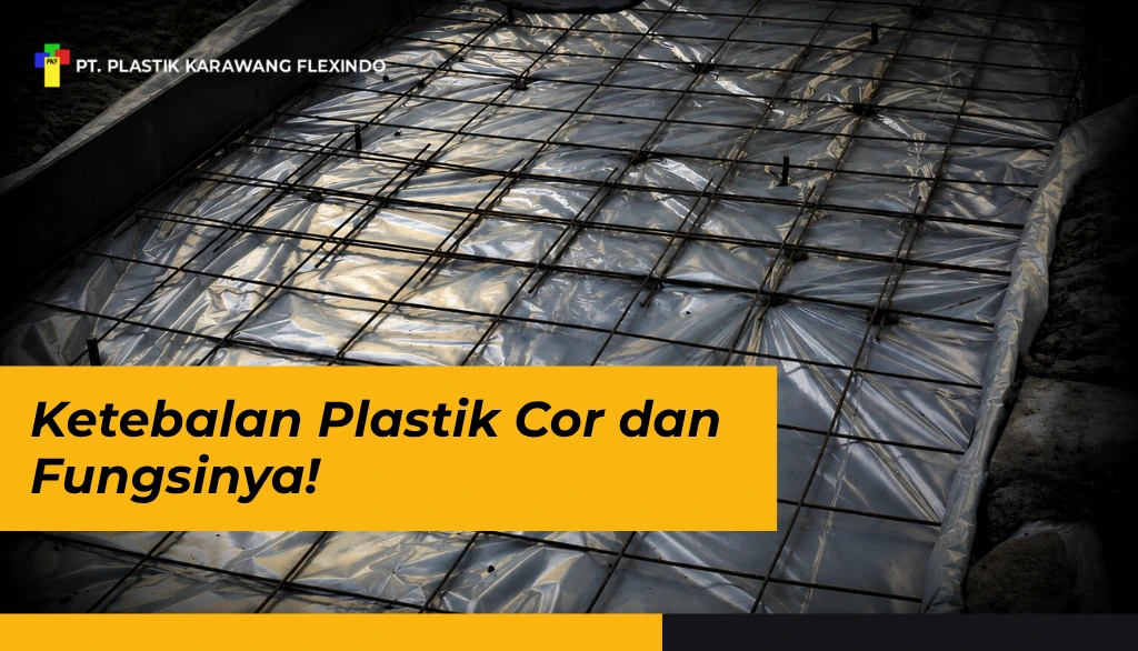 Ketebalan Plastik Cor dan Fungsinya!