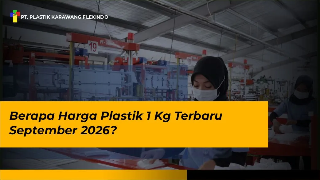 Berapa Harga Plastik 1 Kg Terbaru September 2026?