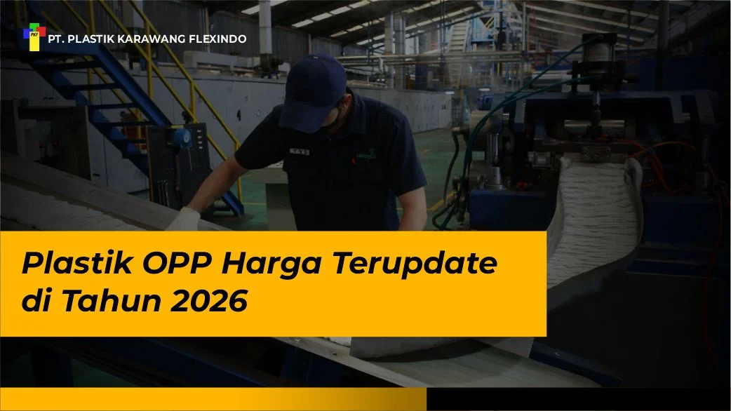 Plastik OPP Harga Terupdate di Tahun 2026