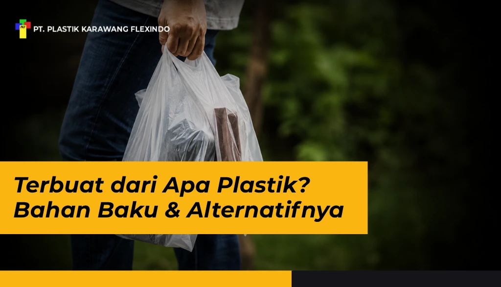 Terbuat dari Apa Plastik? Bahan Baku & Alternatifnya